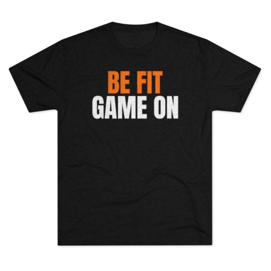 Be Fit Game On T-Shirt