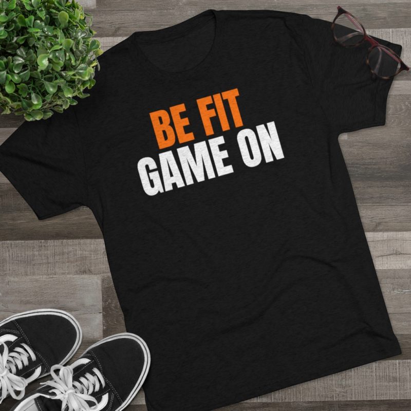 Be Fit Game On T-Shirt - Image 3